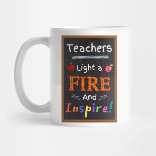 Teachers Light a Fire and Inspire White Color Mug